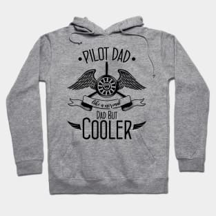 Pilot Dad Like A Normal Dad But Cooler Hoodie